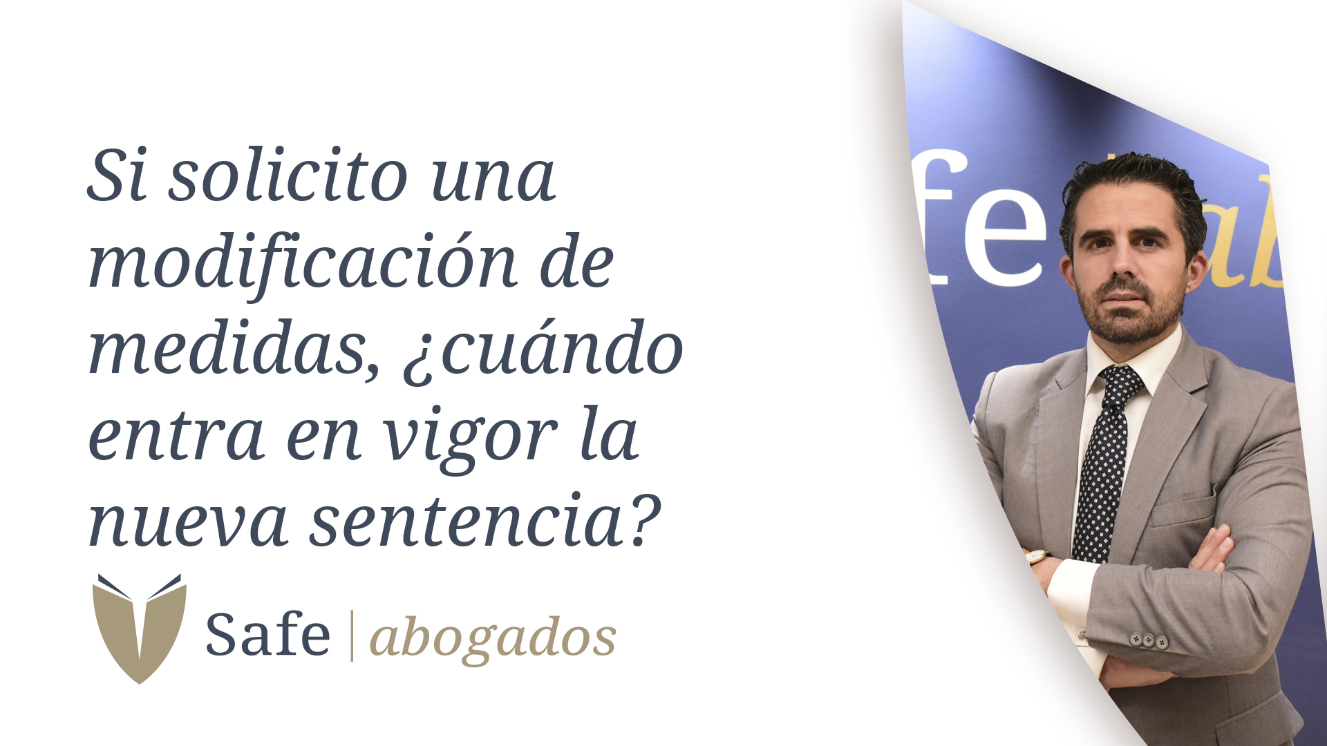 Cuándo entra en vigor una modificación de medidas de nueva sentencia